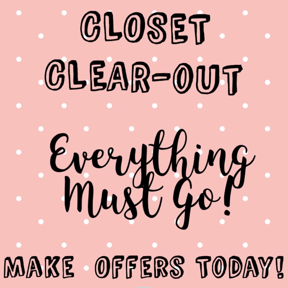 EVERYTHING MUST GO!